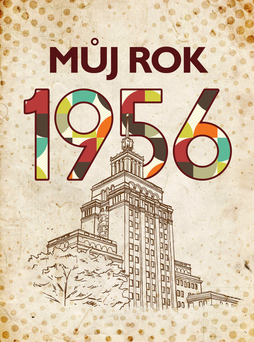 Můj rok 1956 - Jarmila Frejtichová