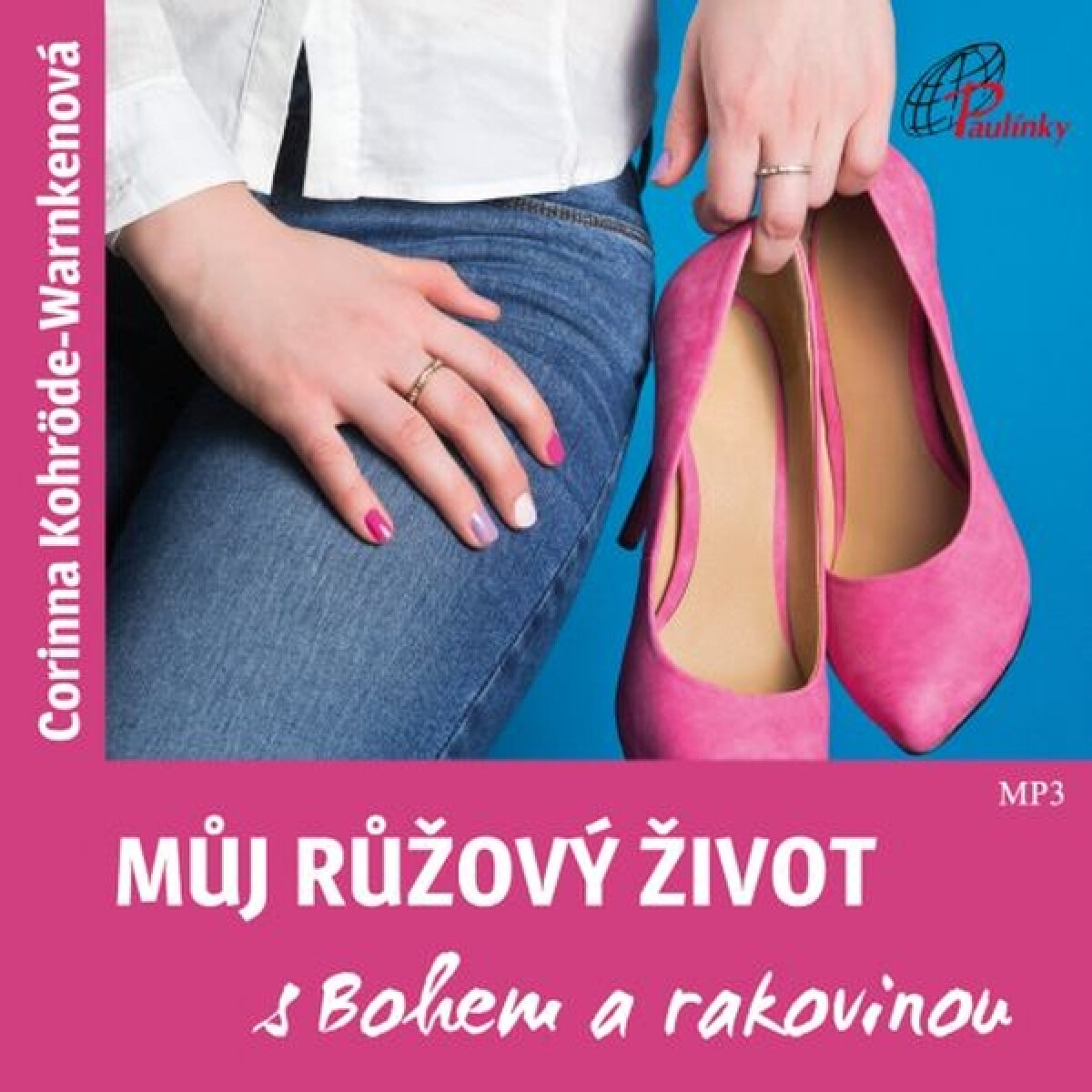 Můj růžový život s Bohem a rakovinou - Corinna Kohröde-Warnkenová