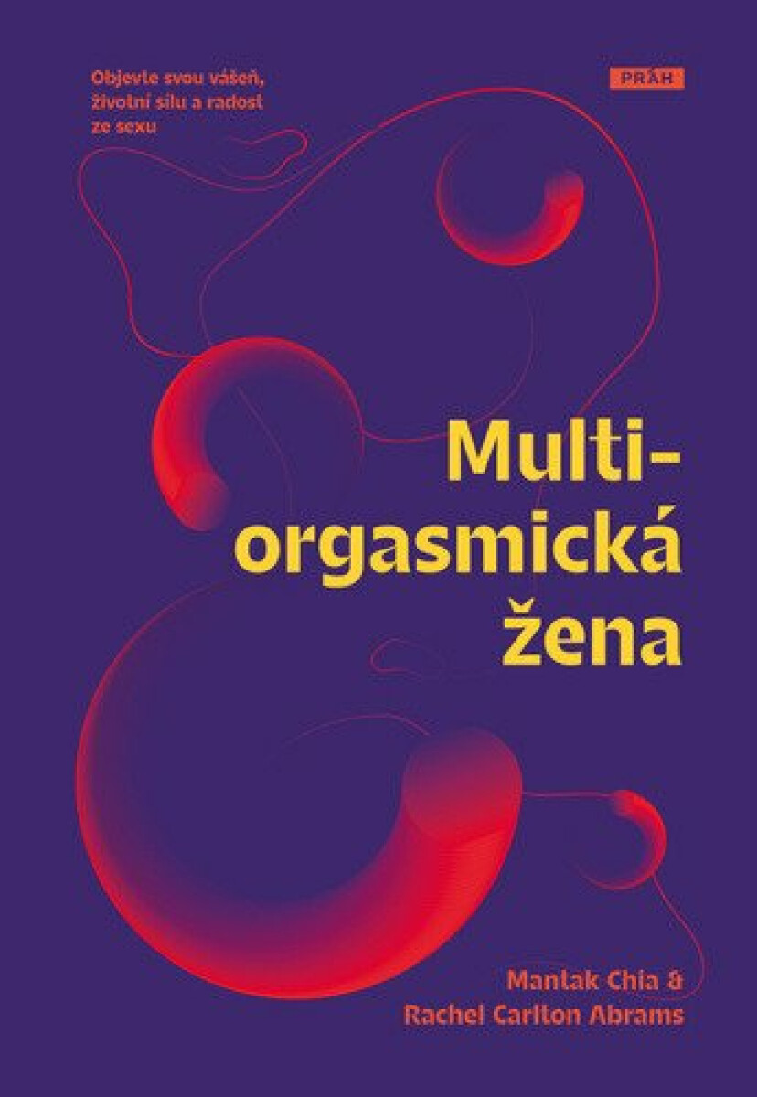 Kniha Multiorgasmická žena - Objevte svou vášeň, životní sílu a radost ze sexu