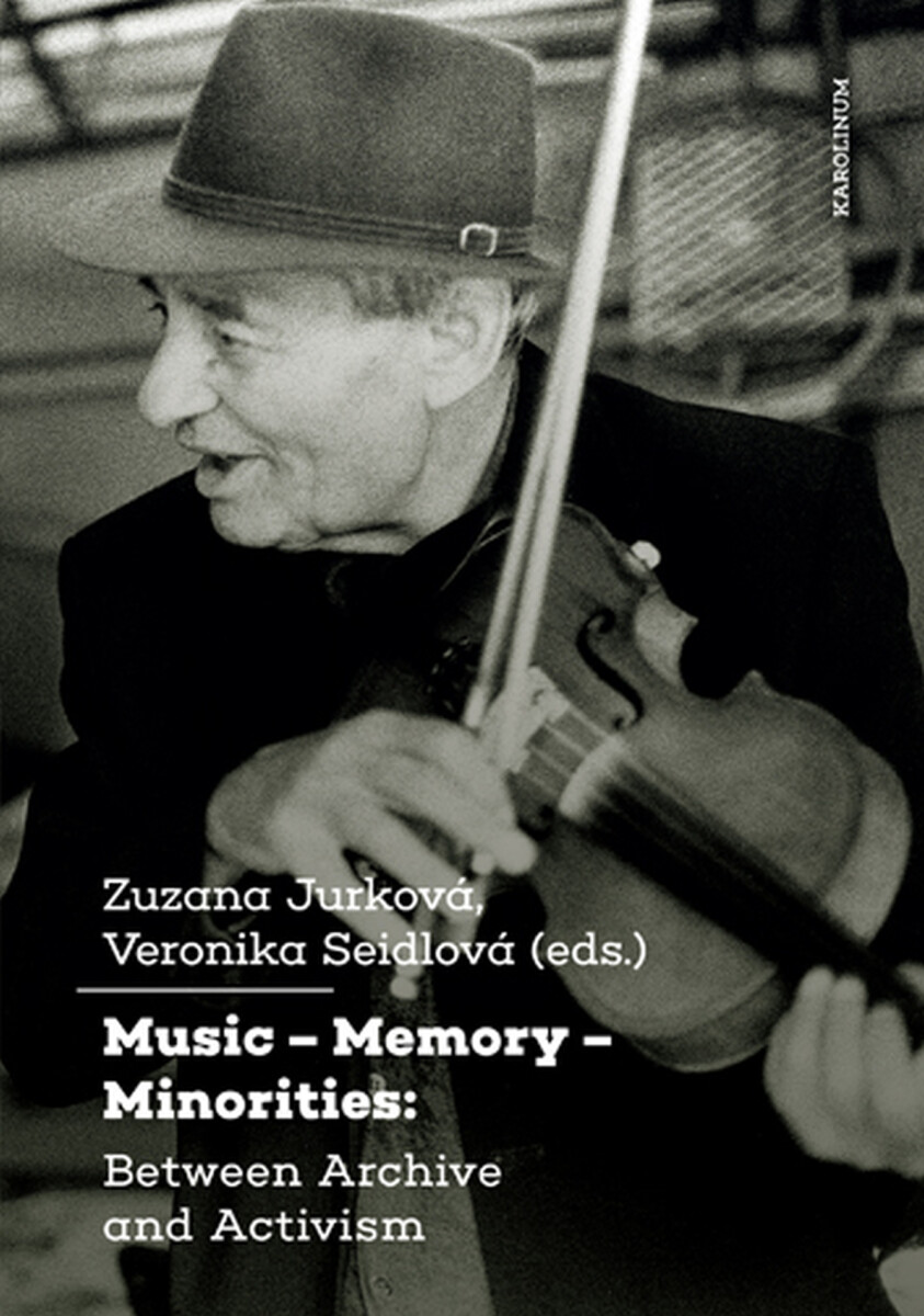 Music – Memory – Minorities: Between Archive and Activism - Zuzana Jurková, Seidlová Veronika