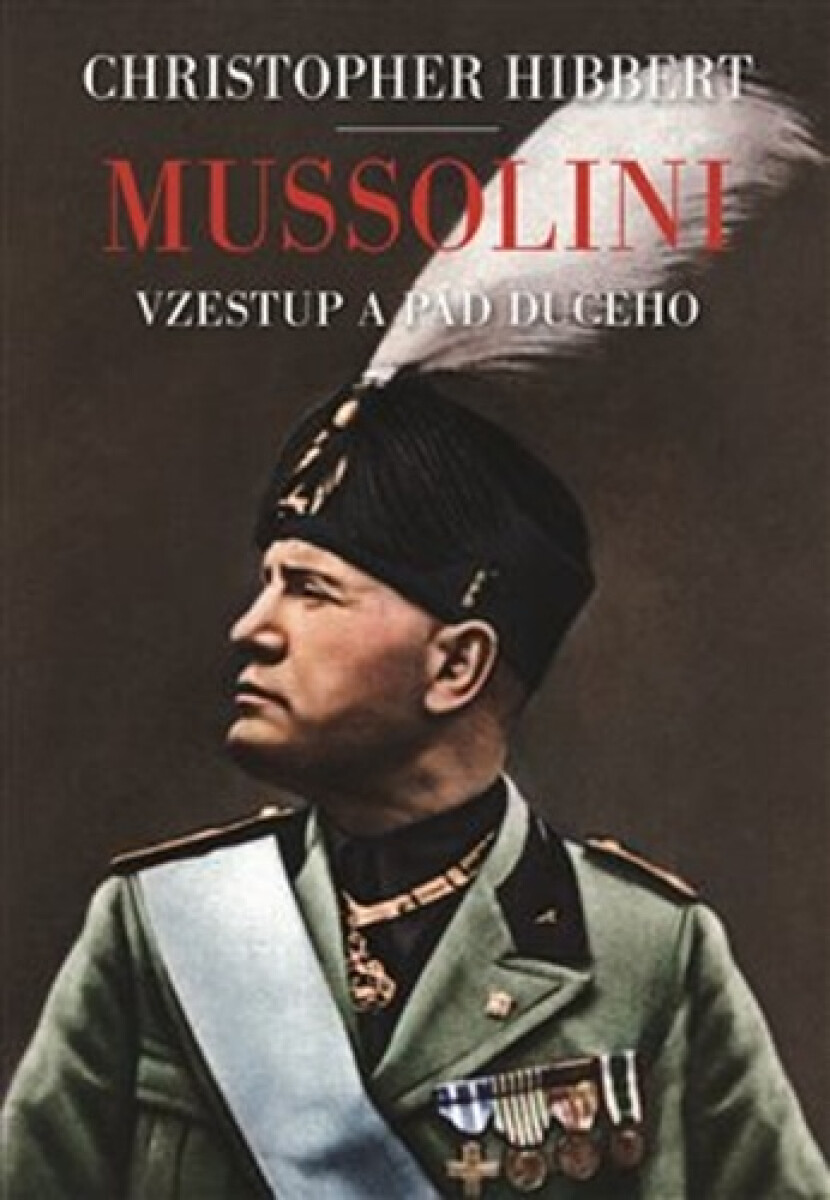 Kniha Mussolini. Il. Duce. Vzestup a pád