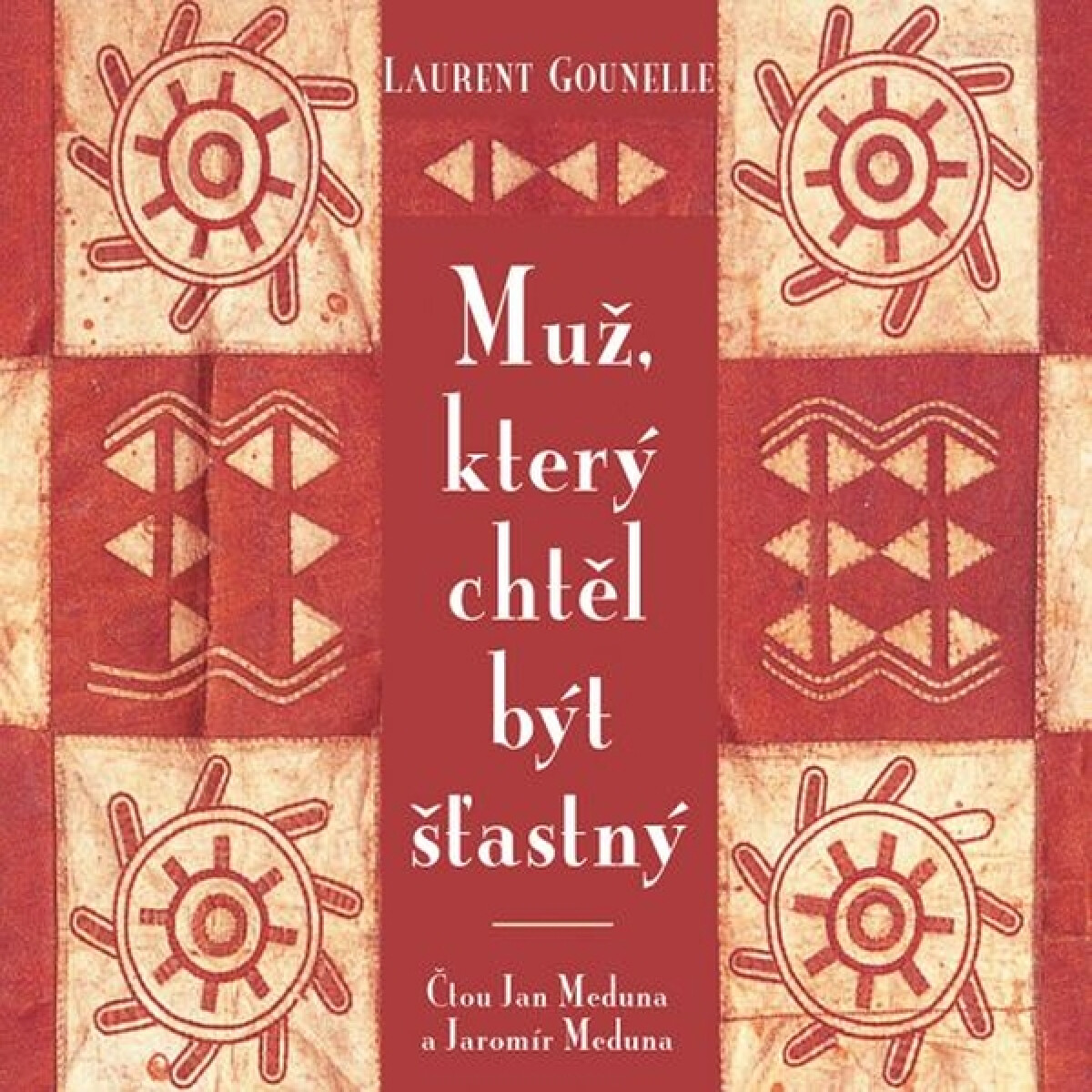 Muž, který chtěl být šťastný - Laurent Gounelle