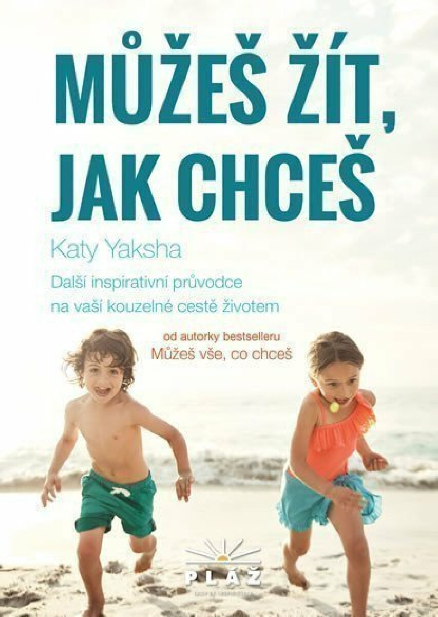 Kniha Můžeš žít, jak chceš - Další inspirativní průvodce na vaší kouzelné cestě životem