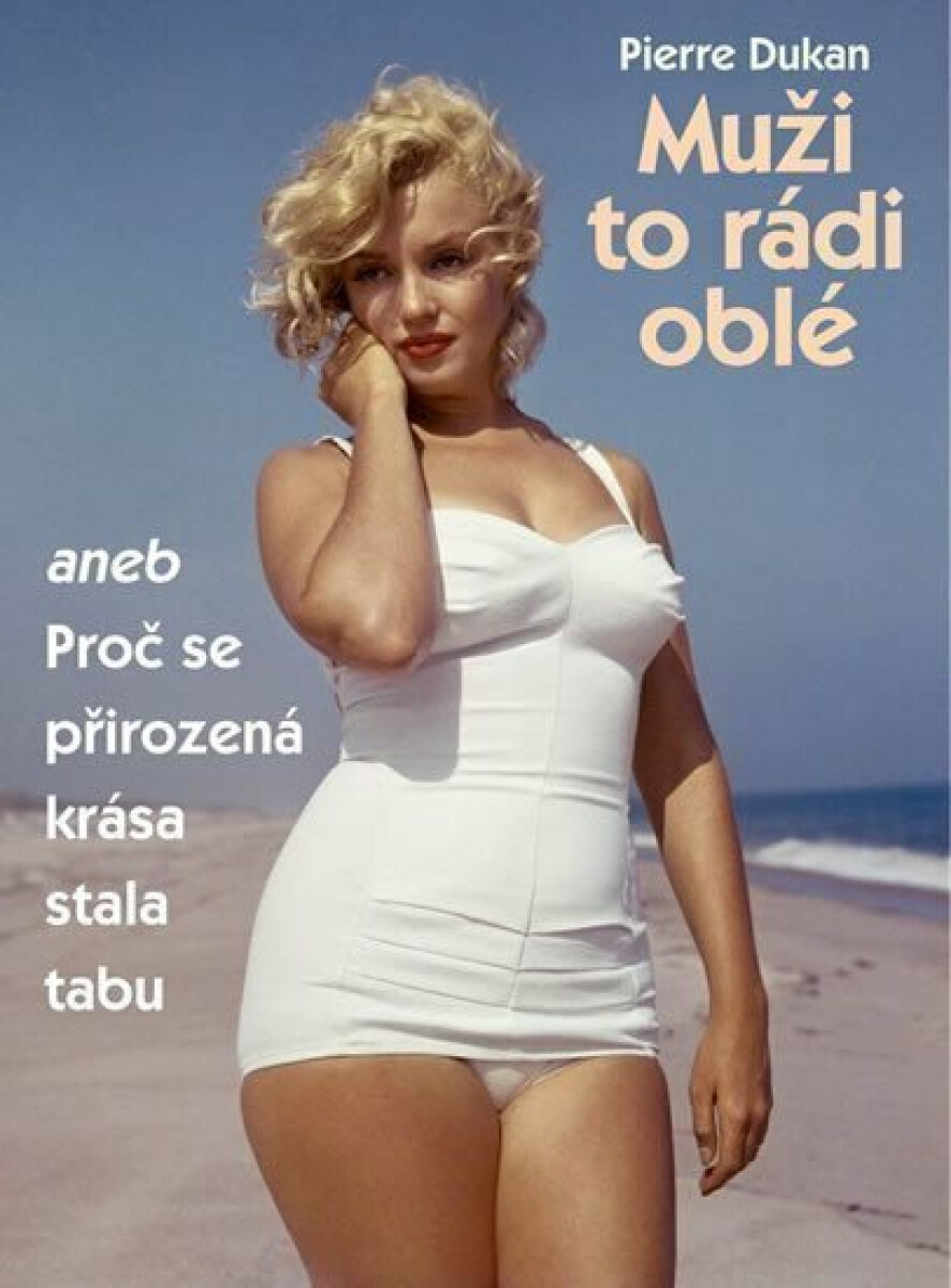 Kniha Muži to rádi oblé. Proč se přirozená krása stala tabu