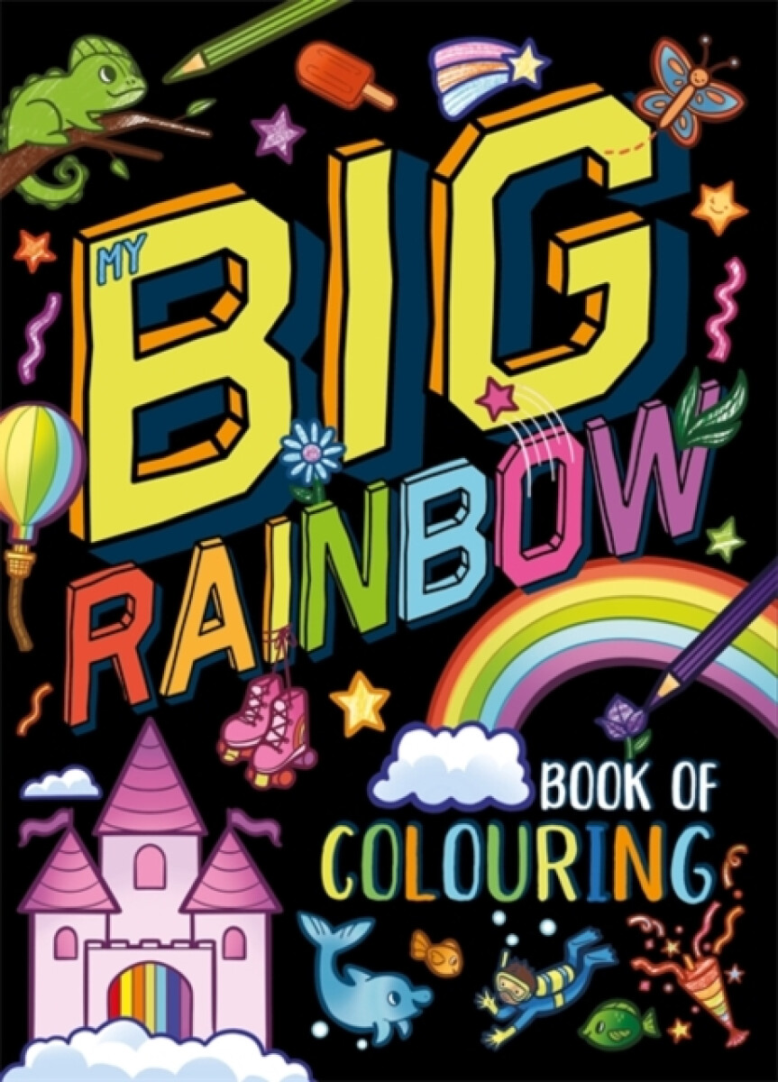 My Big Rainbow Book of Colouring - Igloo Books Ltd