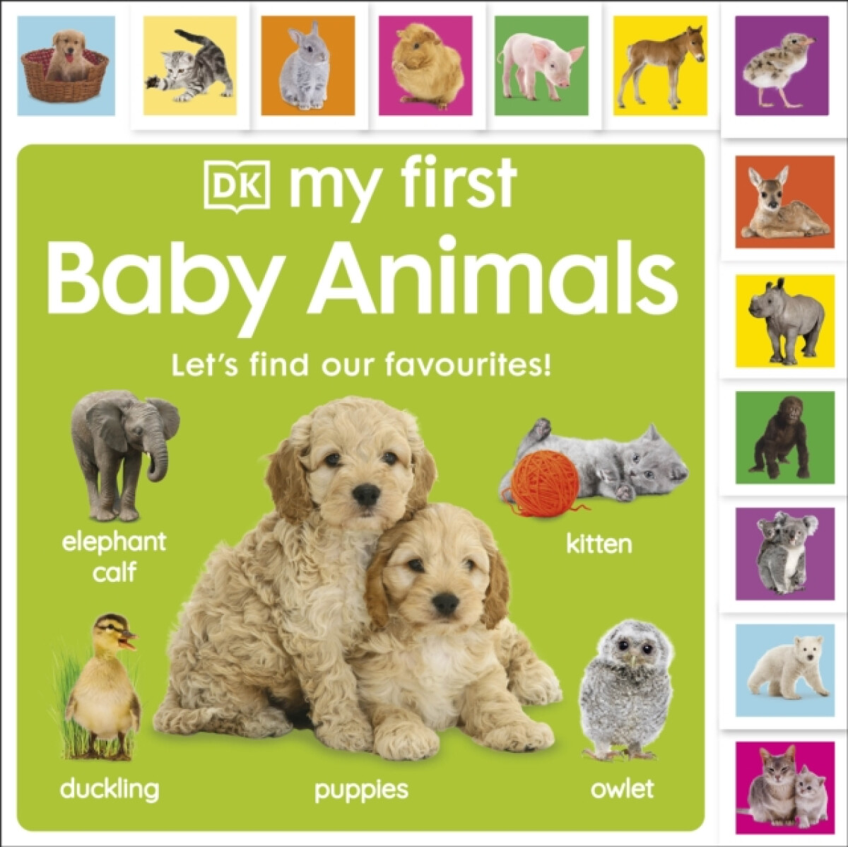 Kniha My First Baby Animals: Let's Find Our Favourites!
