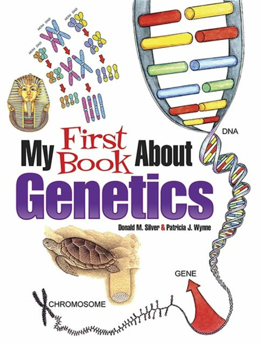 My First Book About Genetics - Donald M. Silver, Patricia J. Wynne