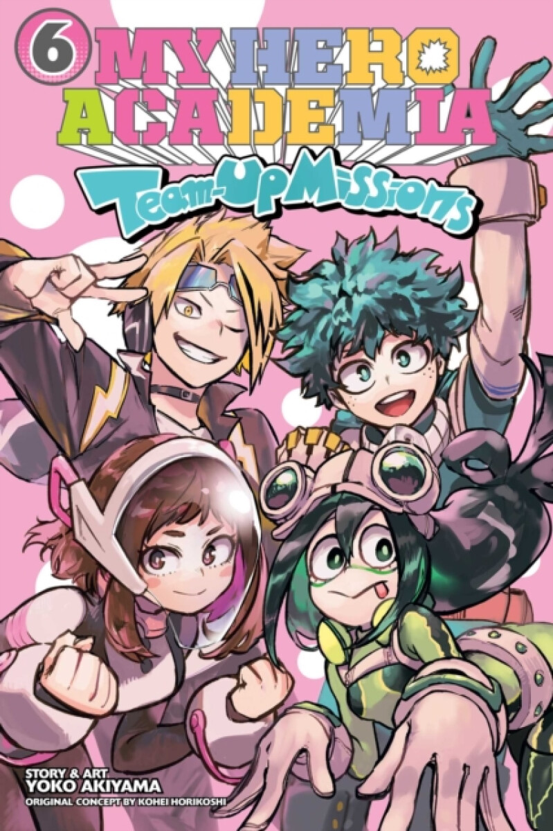 Kniha My Hero Academia: Team-Up Missions, Vol. 6