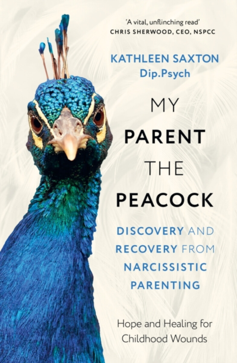 My Parent the Peacock - Kathleen Saxton