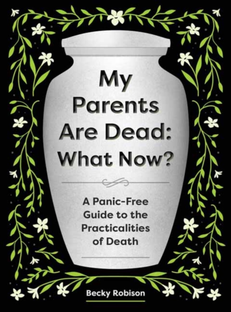 Kniha My Parents Are Dead: What Now?