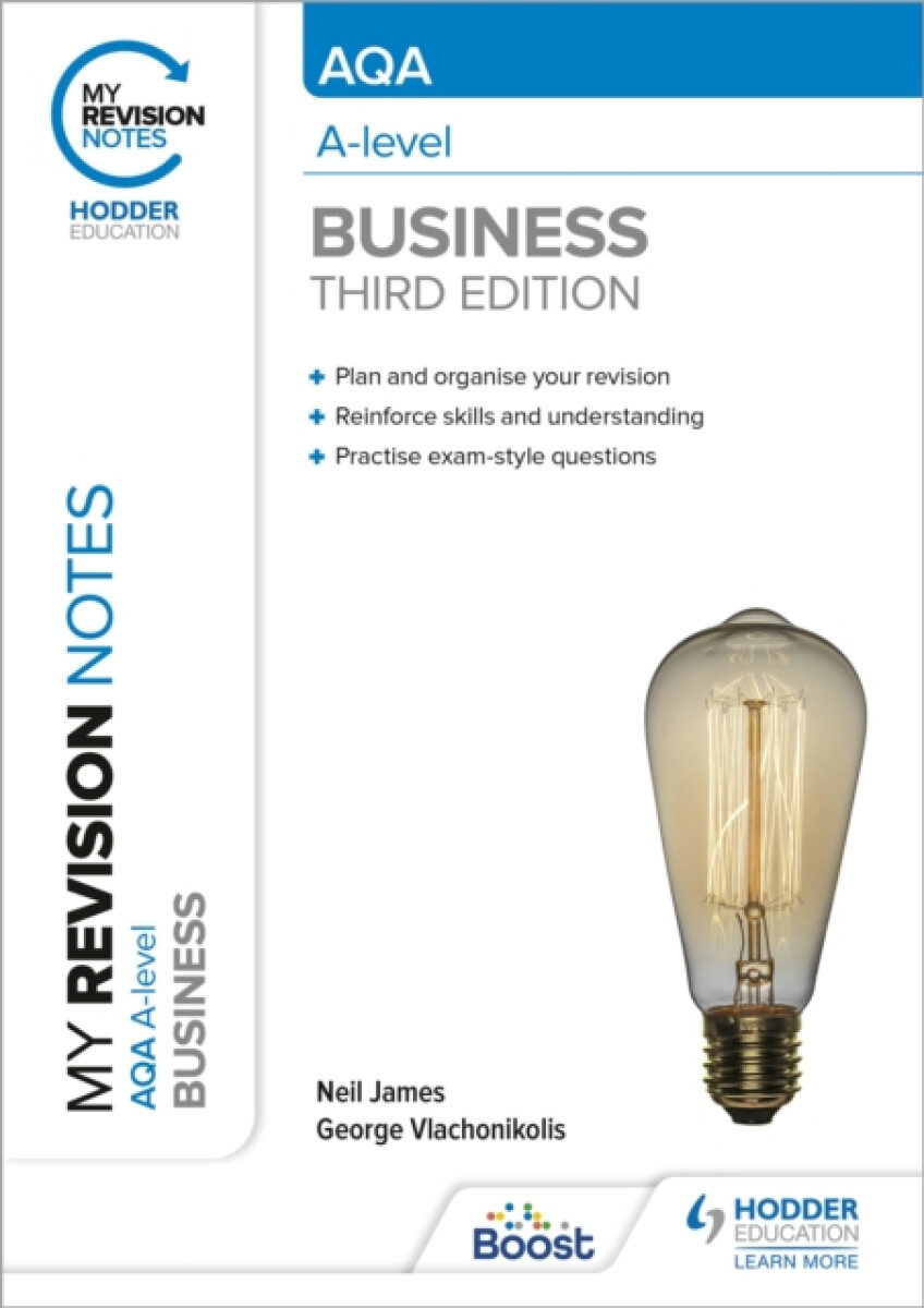 My Revision Notes: AQA A-level Business: Third Edition - Neil James, George Vlachonikolis