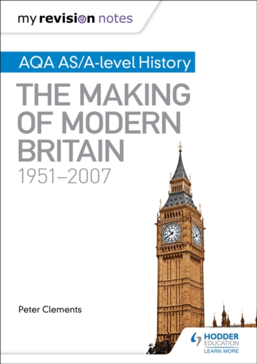 Kniha My Revision Notes: AQA AS/A-level History: The Making of Modern Britain, 1951–2007