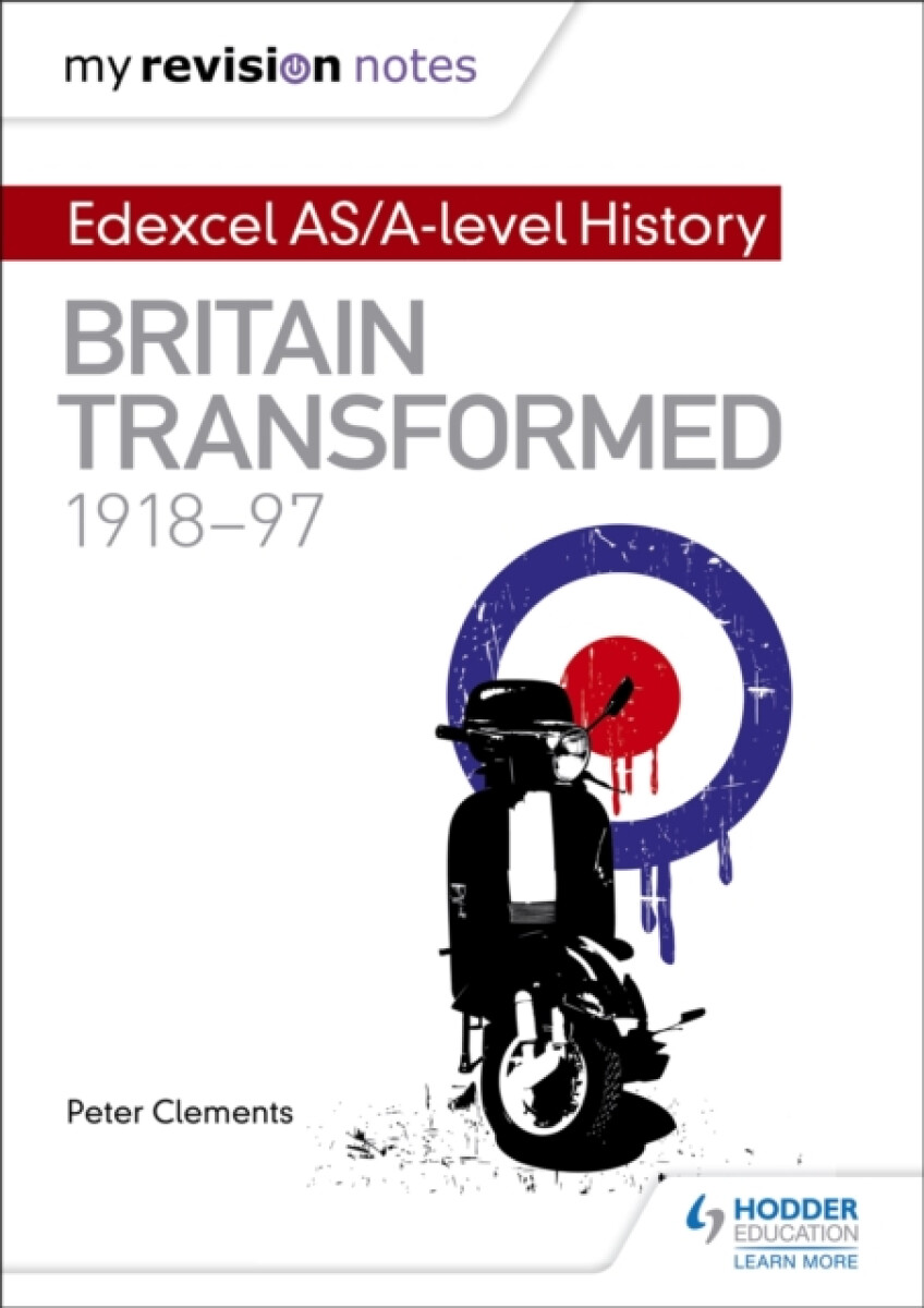 Kniha My Revision Notes: Edexcel AS/A-level History: Britain transformed, 1918-97