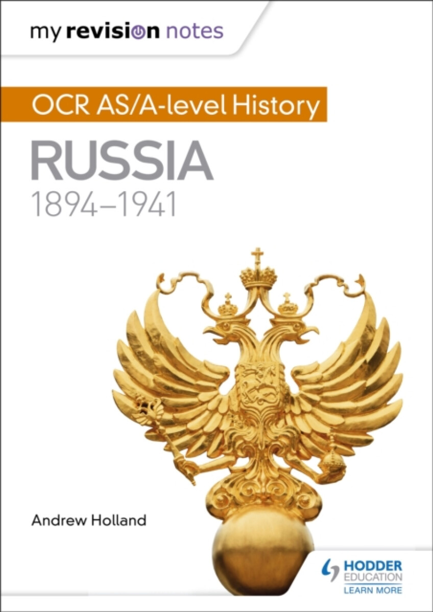 My Revision Notes: OCR AS/A-level History: Russia 1894-1941 - Andrew Holland