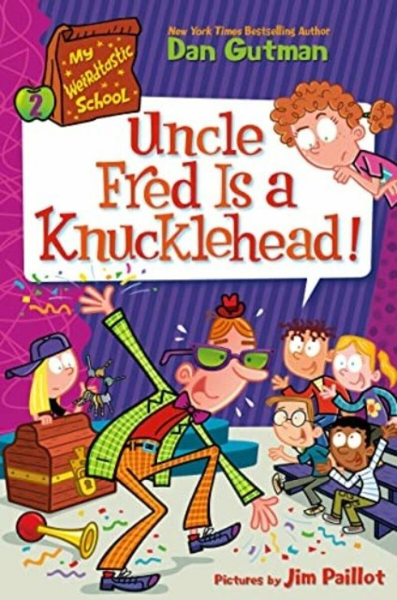 Kniha My Weirdtastic School #2: Uncle Fred Is a Knucklehead!