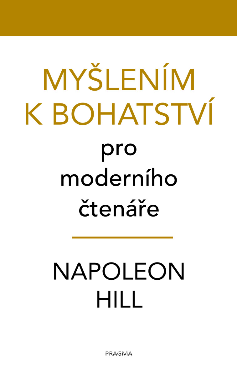Myšlením k bohatství pro moderního čtenáře - Napoleon Hill