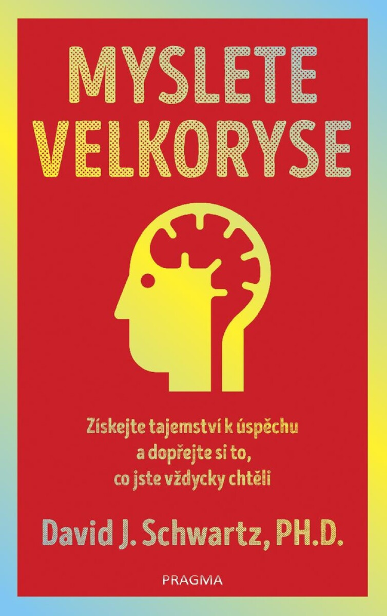 Levně Myslete velkoryse - David J. Schwartz