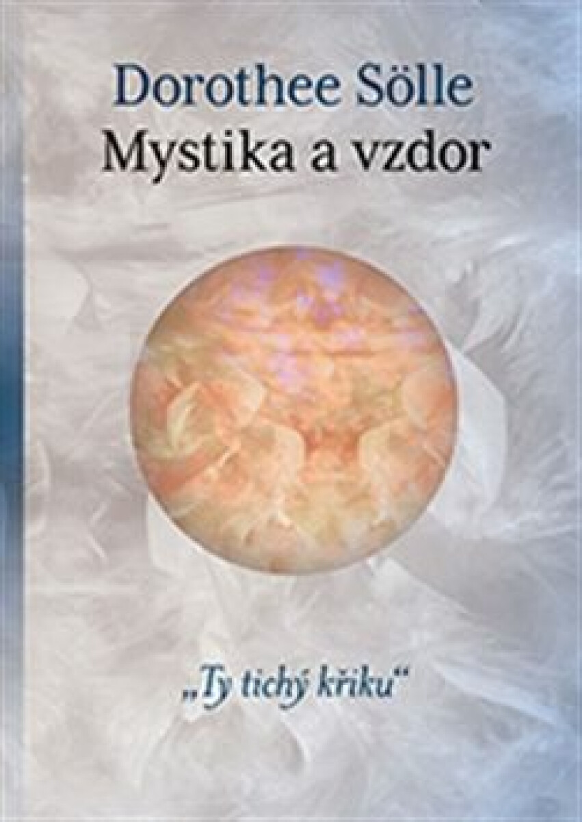 Kniha Mystika a vzdor "Ty tichý křiku"