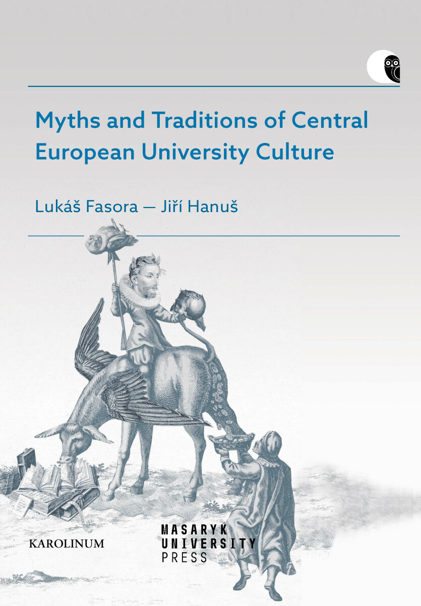Myths and Traditions of Central European University Culture - Lukáš Fasora, Jiří Hanuš
