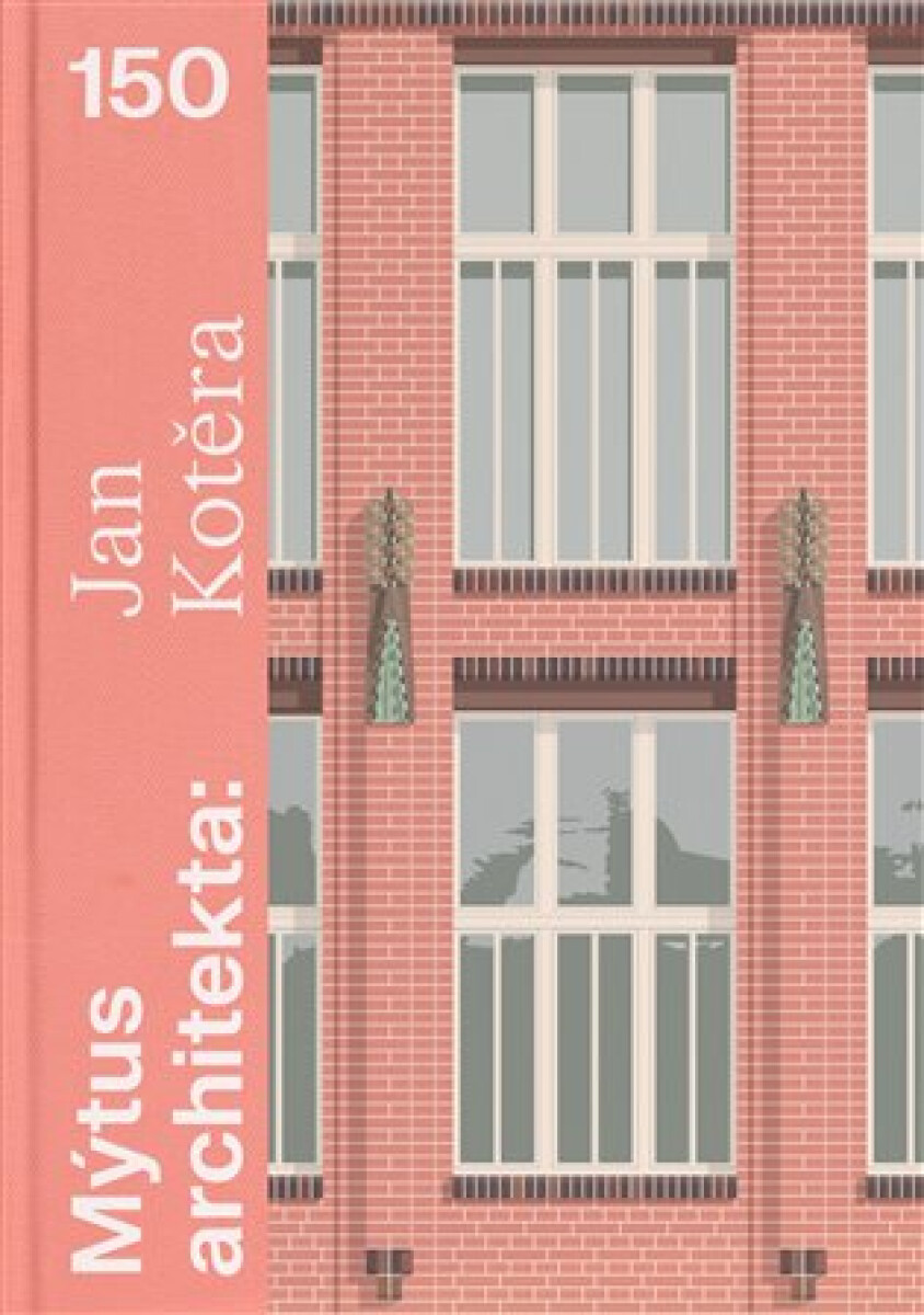 Kniha Mýtus architekta - Jan Kotěra 150