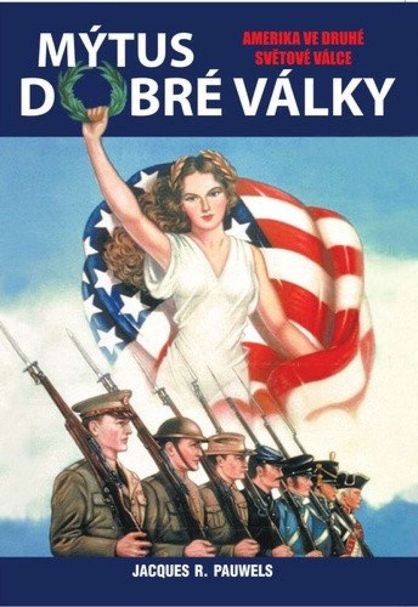 Kniha Mýtus dobré války - Amerika ve druhé světové válce