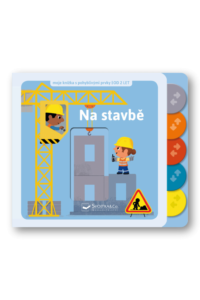 Na stavbě - Moje knížka s pohyblivými prvky