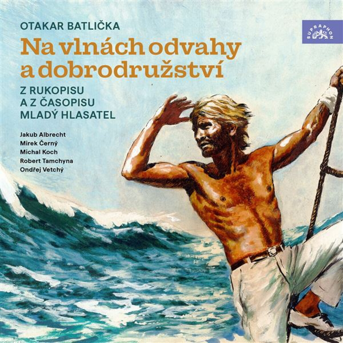 Na vlnách odvahy a dobrodružství - Otakar Batlička