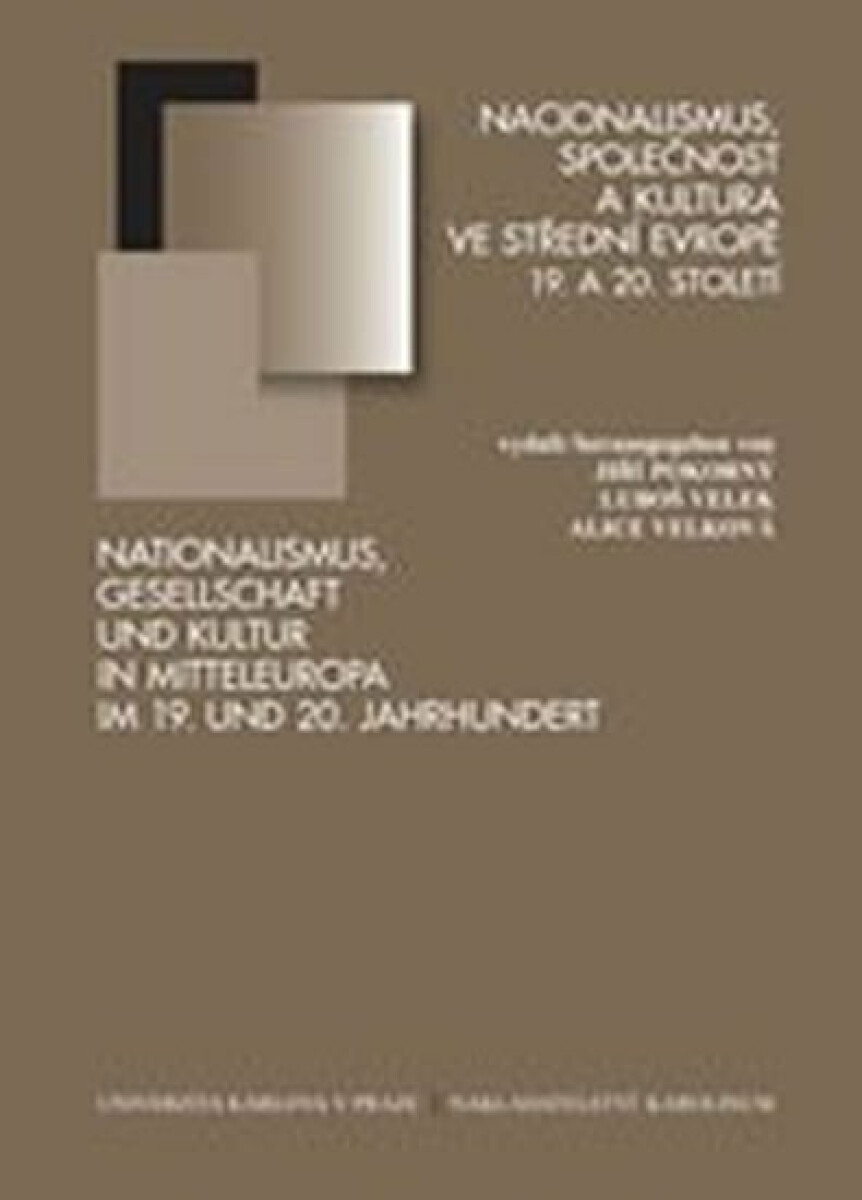 Kniha Nacionalismus, společnost a kultura ve střední Evropě 19. a 20. století. Pocta Jiřímu Kořalkovi k 75. narozeninám.