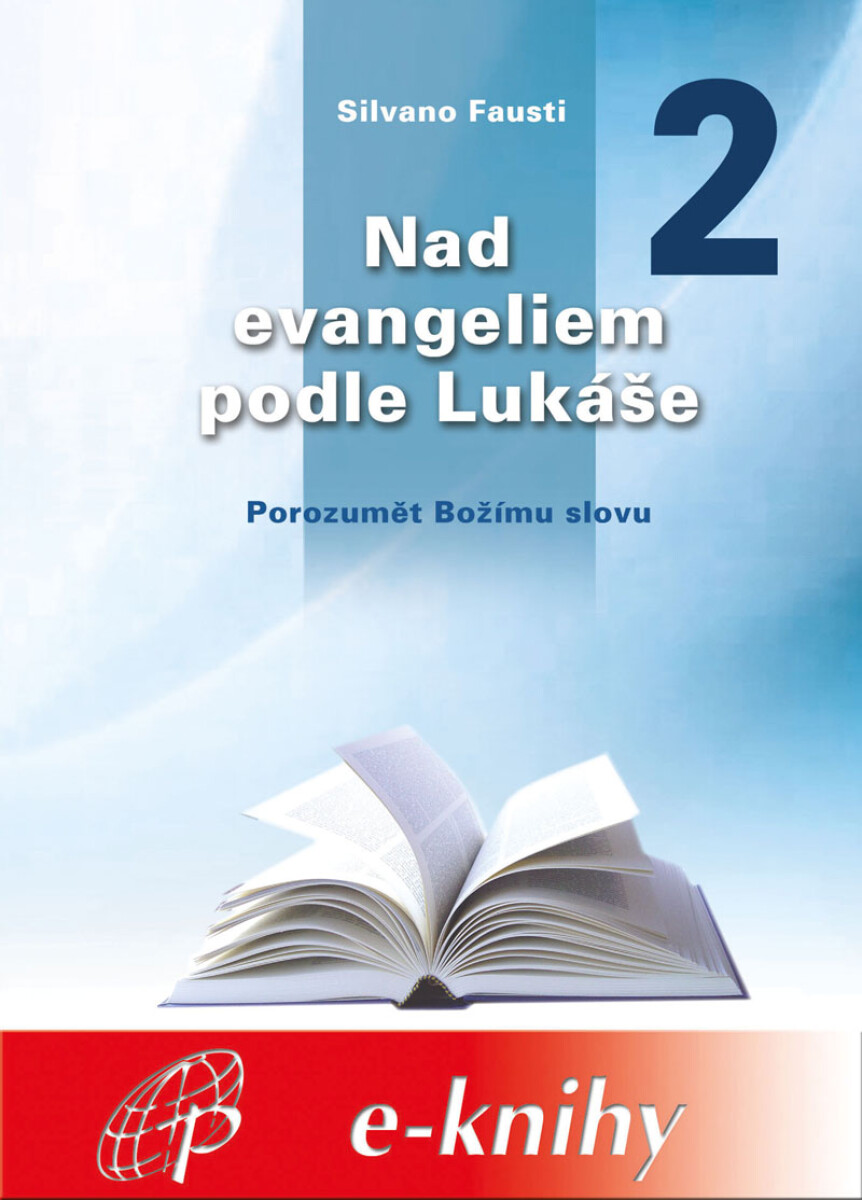 Nad evangeliem podle Lukáše - 2. díl - Silvano Fausti