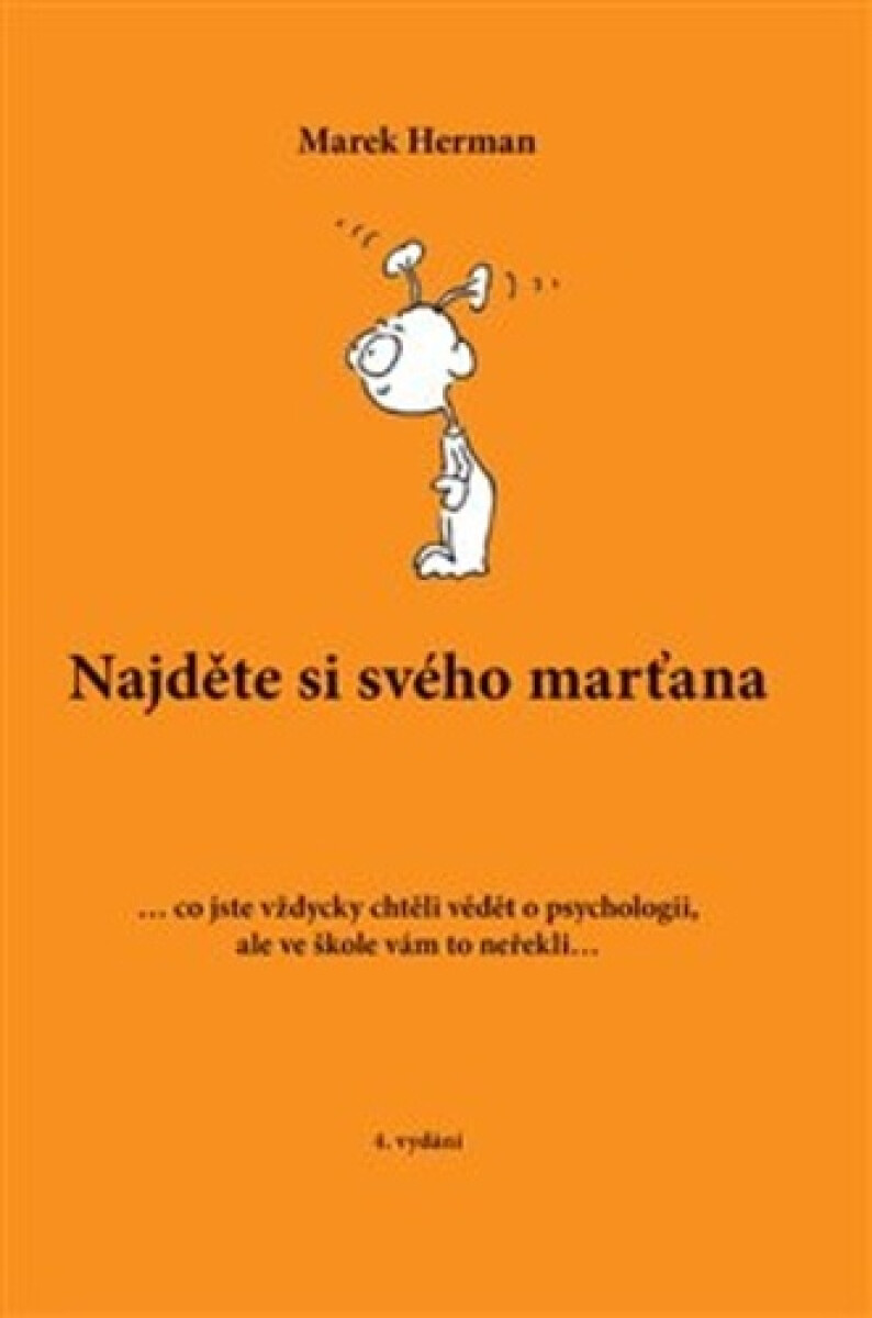 Kniha Najděte si svého marťana ... co jste vždycky chtěli vědět o psychologii, ale ve škole vám to neřekli...
