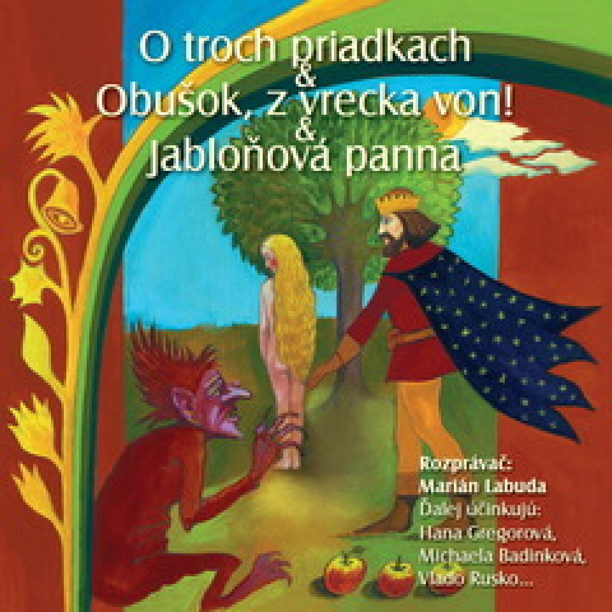 Levně NAJKRAJŠIE ROZPRÁVKY 3 - O troch priadkach & Obušok, z vrecka von! & Jabloňová panna - audiokniha