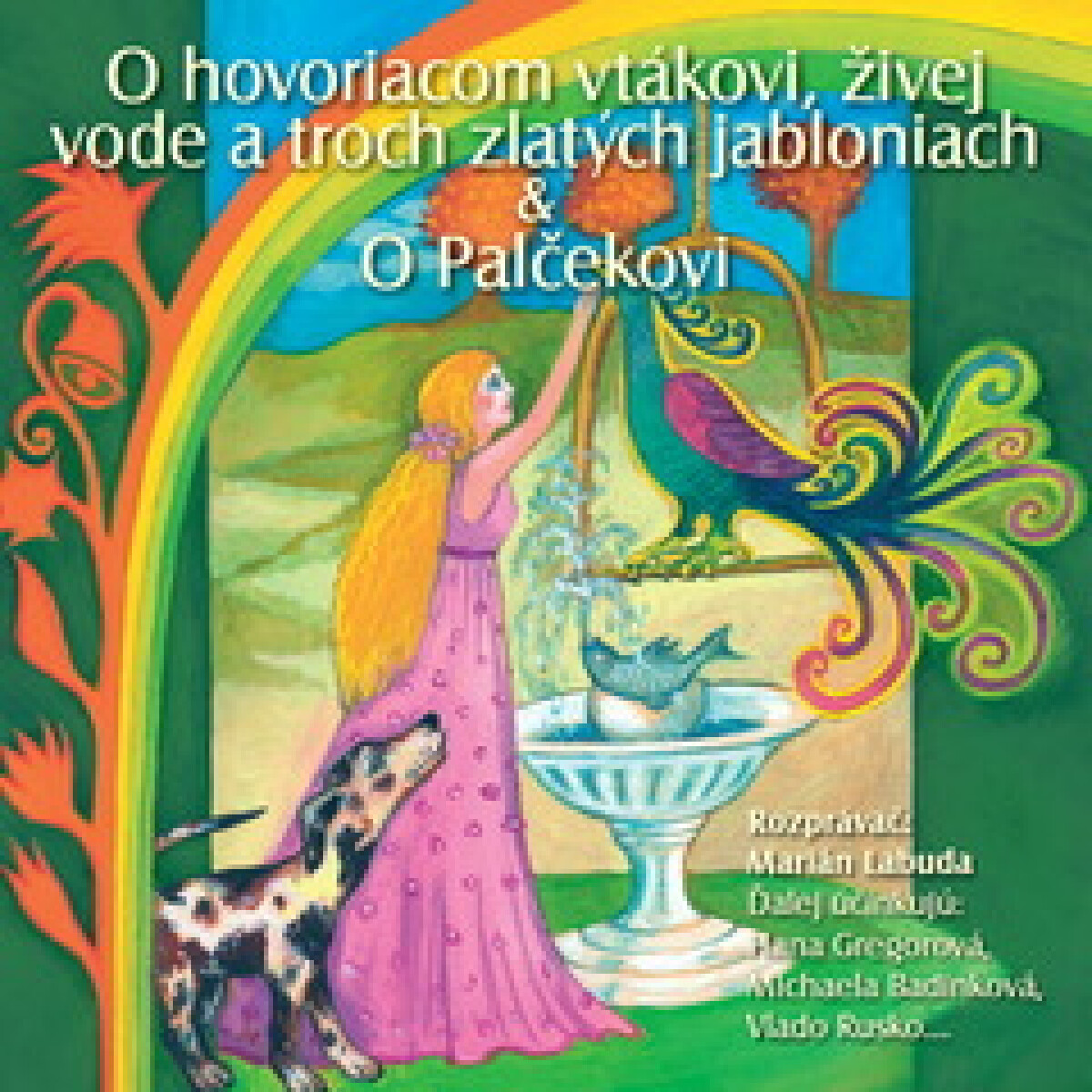 Levně NAJKRAJŠIE ROZPRÁVKY 4 - O hovoriacom vtákovi & živej vode a troch zlatých jabloniach & O Palčekovi - audiokniha