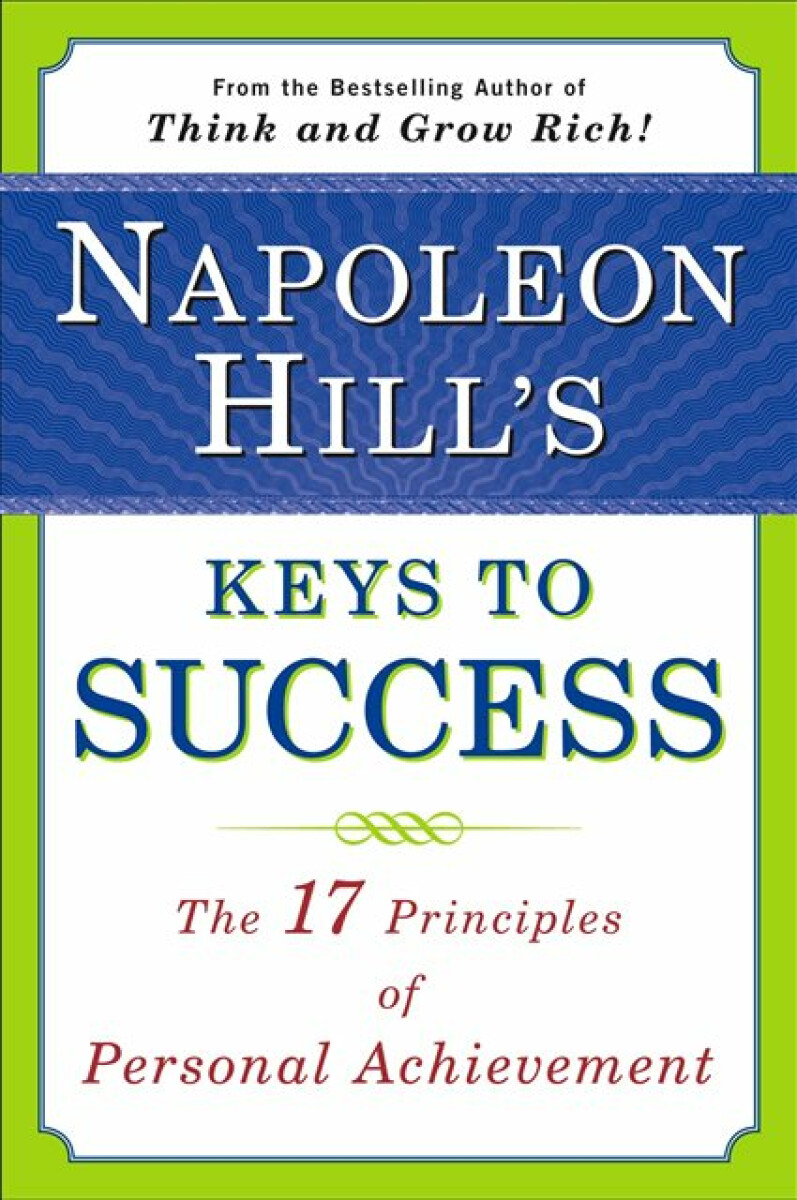 Kniha Napoleon Hill's Keys to Success: the 17 Principles of Person