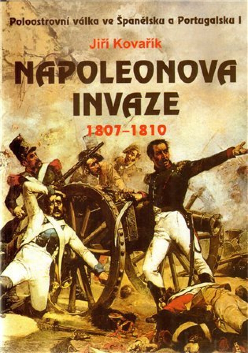 Kniha Napoleonova invaze 1807-1810