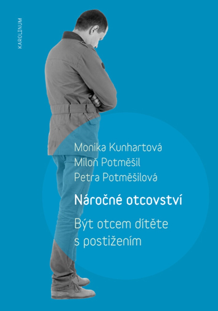 Náročné otcovství - Miloň Potměšil, Monika Kunhartová, Petra Potměšilová