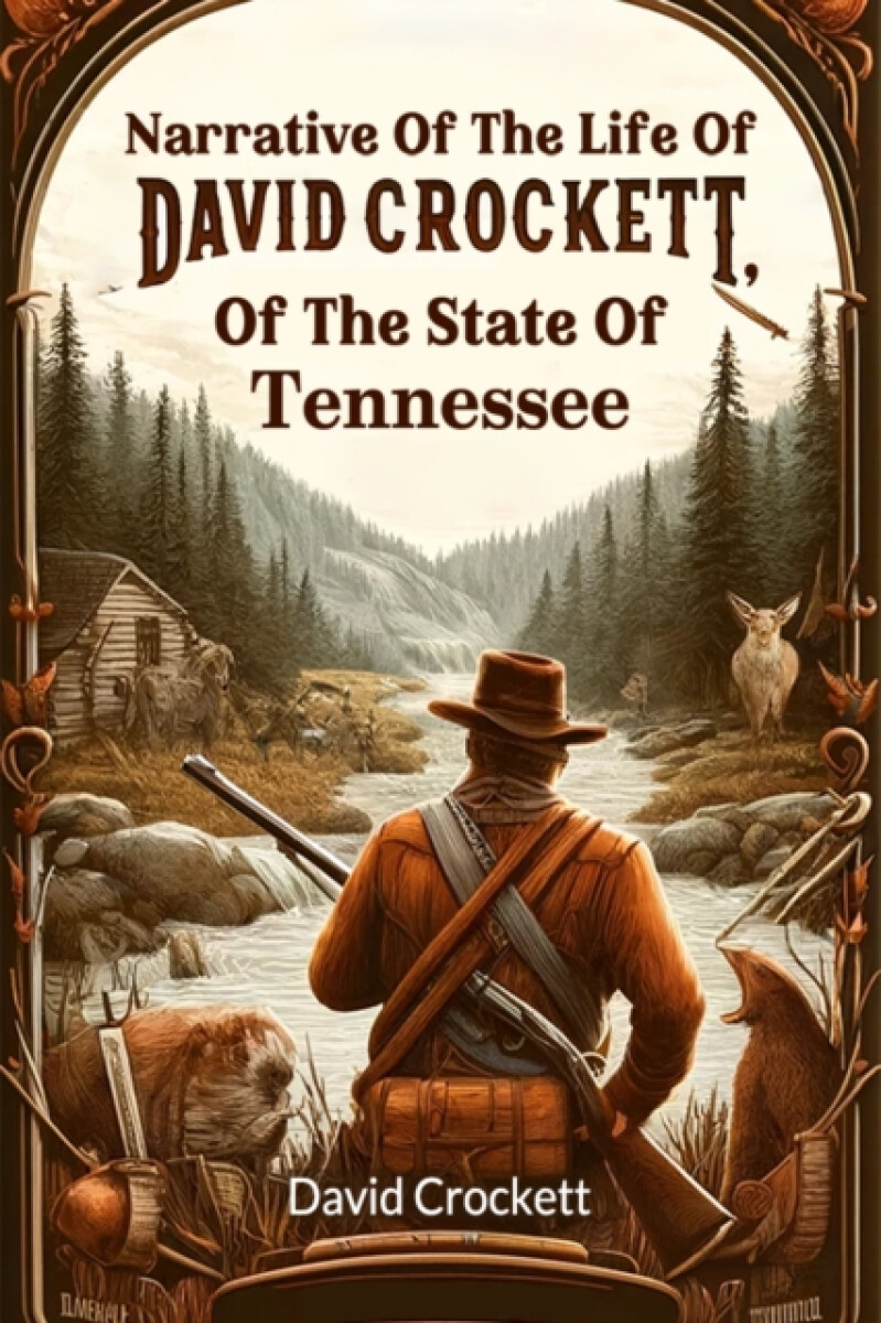 Kniha Narrative Of The Life Of David Crockett, Of The State Of Tennessee (Edition2024)