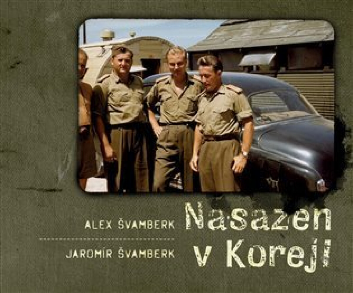 Kniha Nasazen v Koreji. Zapomenutá válka a Čechoslováci