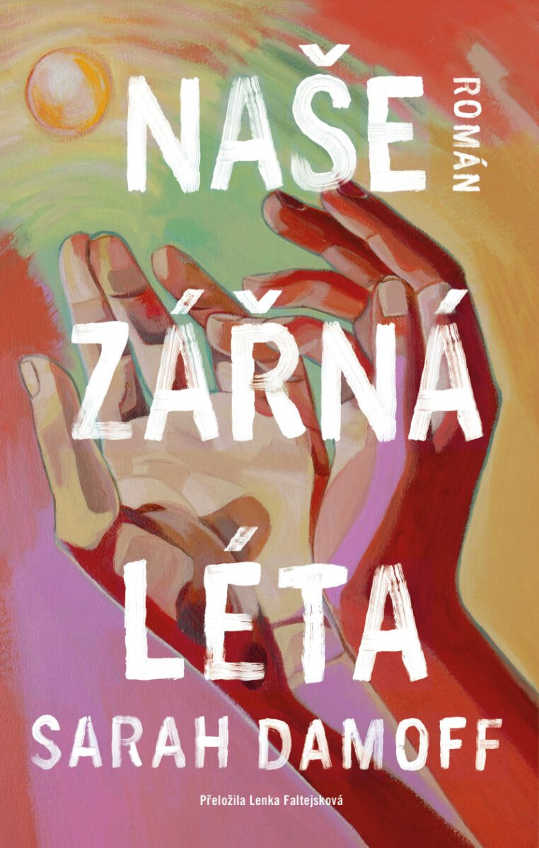 Naše zářná léta - Sarah Damoff