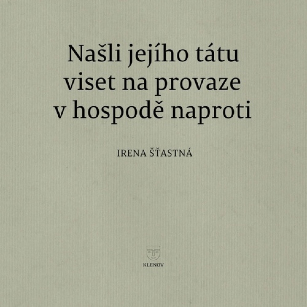 Kniha Našli jejího tátu viset na provaze v hospodě naproti