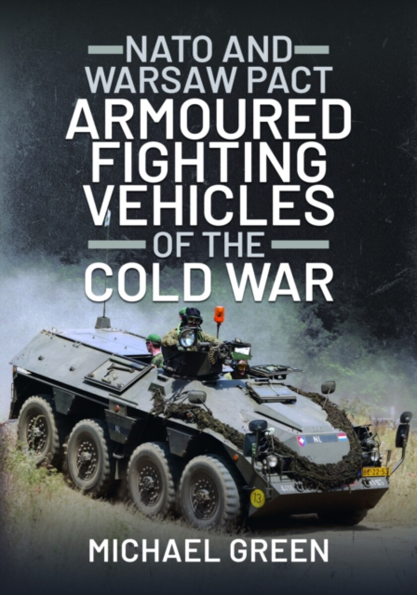 Kniha NATO and Warsaw Pact Armoured Fighting Vehicles of the Cold War