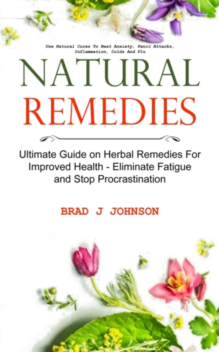 Natural Remedies - Brad J Johnson