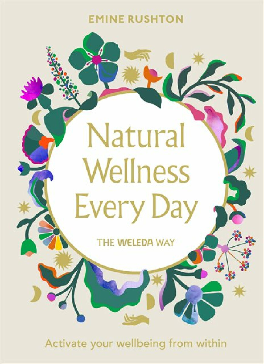 Natural Wellness Every Day - Emine Rushton