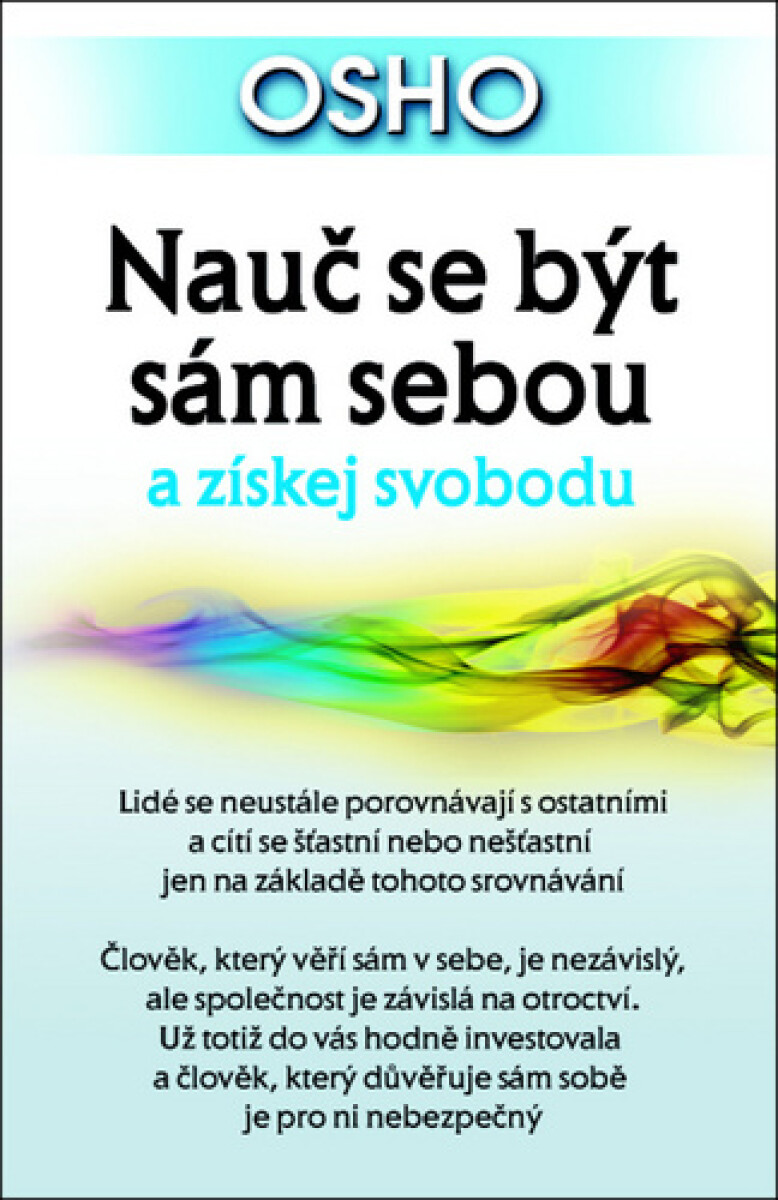 Kniha Nauč se být sám sebou a získej svobodu