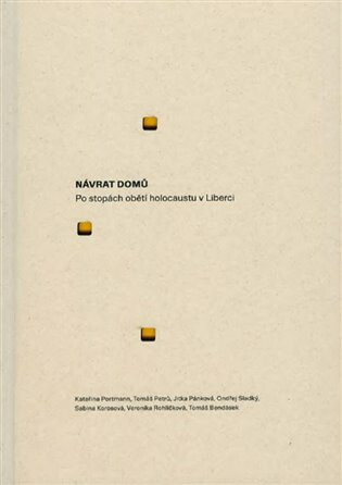 Kniha Návrat domů - po stopách obětí holocaustu v Liberci