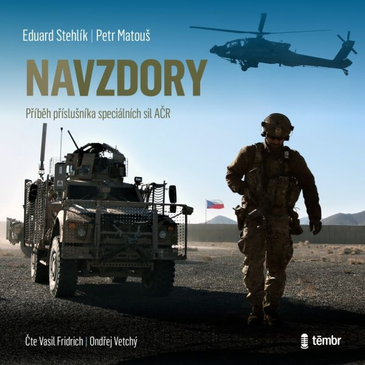 Navzdory: Příběh příslušníka speciálních sil AČR - Eduard Stehlík, Petr Matouš