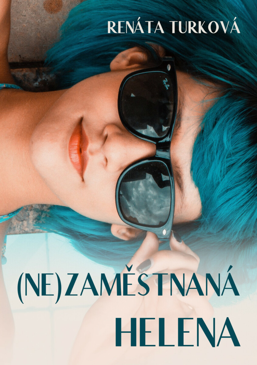(Ne)zaměstnaná Helena - Renáta Turková