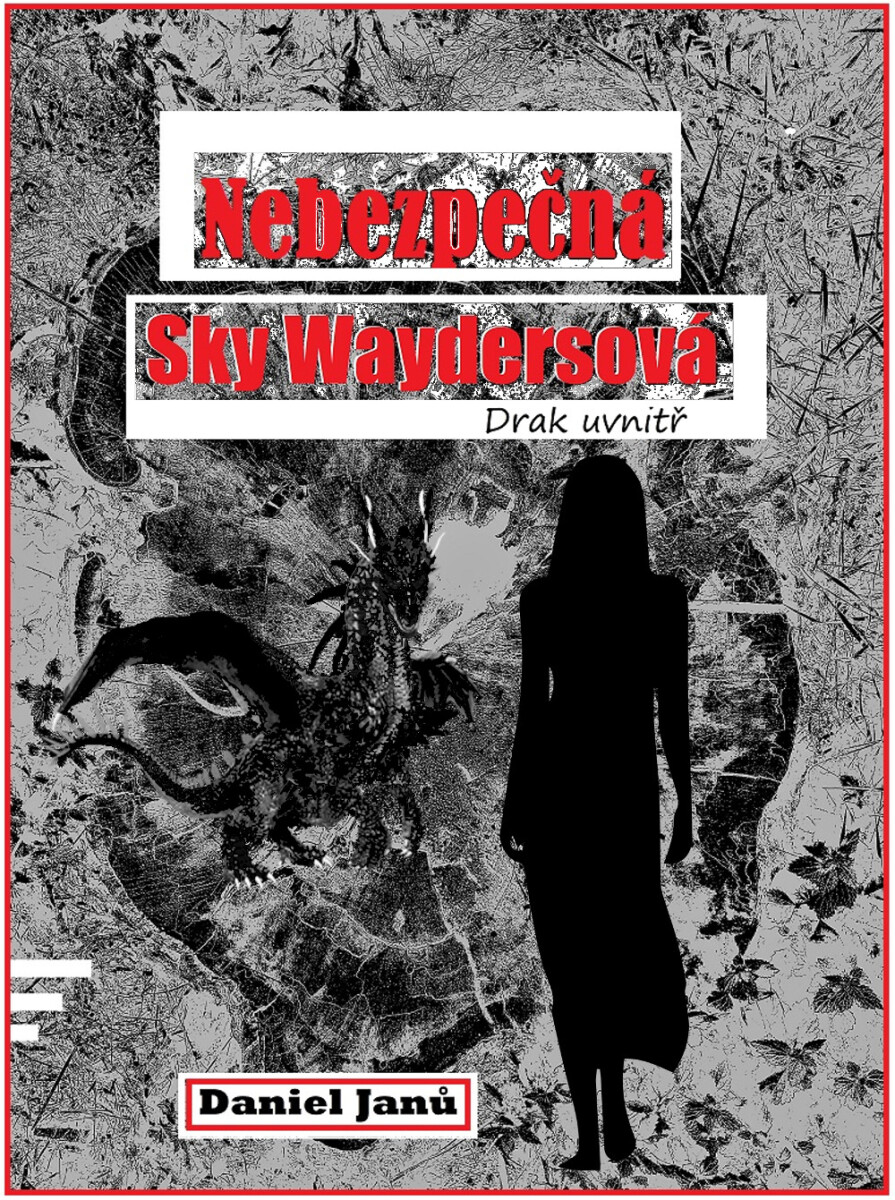 Nebezpečná  Sky Waydersová - Daniel Janů