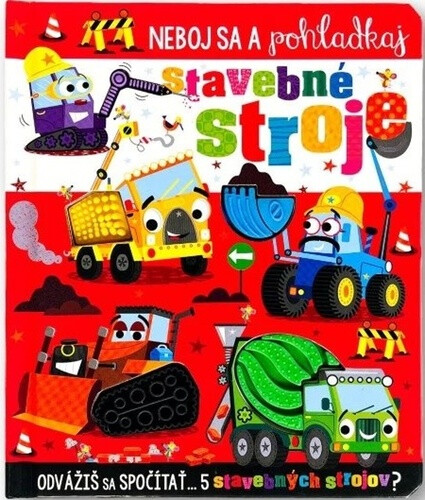 Kniha Neboj sa a pohladkaj stavebné stroje