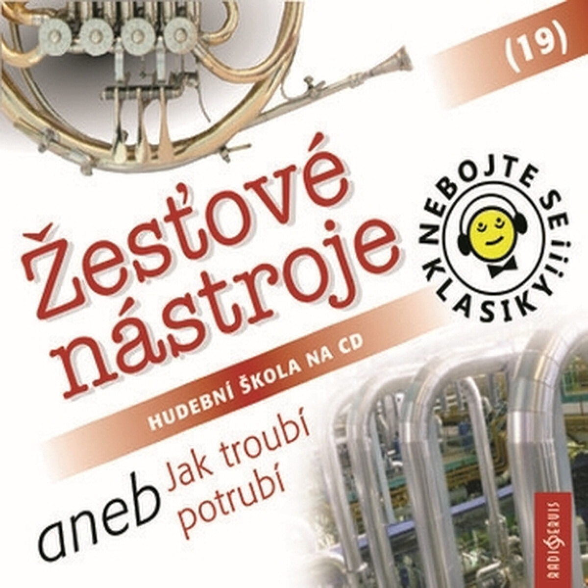 Levně Nebojte se klasiky! 19 Žesťové nástroje aneb Jak troubí potrubí - audiokniha