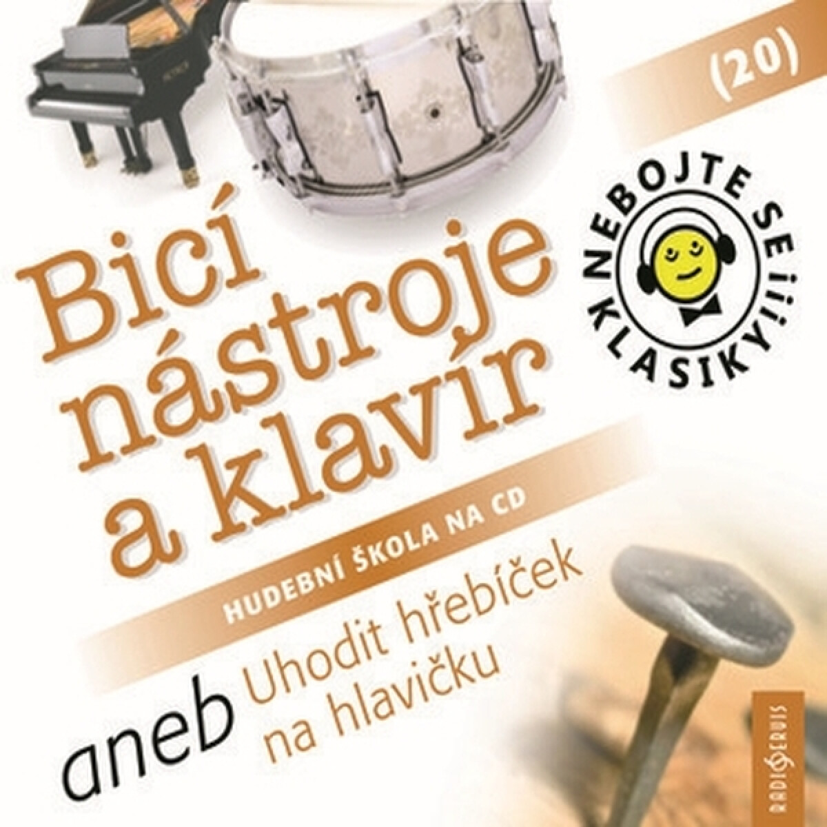 Levně Nebojte se klasiky! 20 Bicí nástroje a klavír aneb Uhodit hřebíček na hlavičku - audiokniha